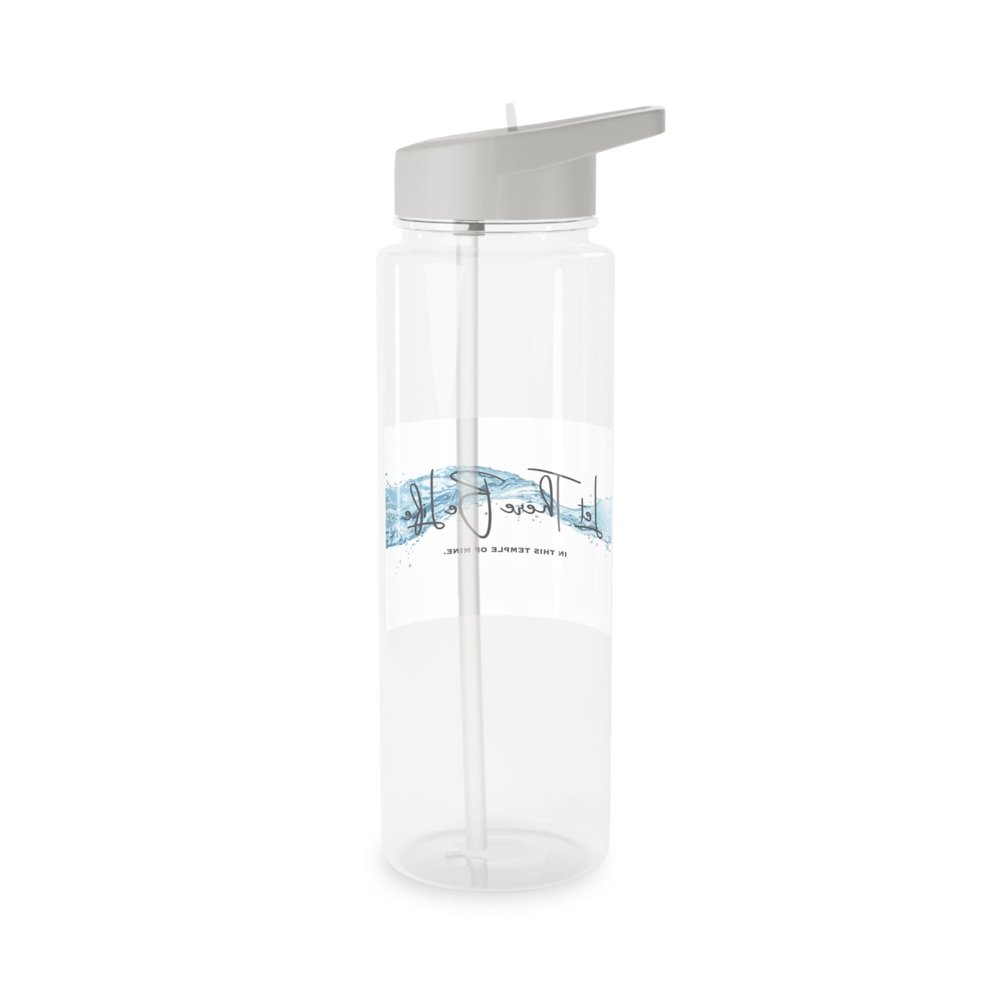 Let There Be Life in This Temple of Mine - Tritan Water Bottle