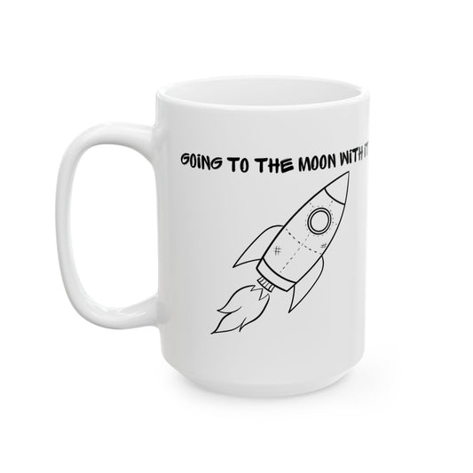 "To the Moon with it" Ceramic Mug, (11oz, 15oz)